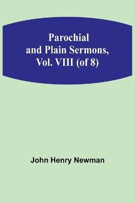 Parochial and Plain Sermons, Vol. VIII (of 8) - John Newman - cover