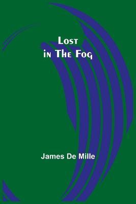 Lost in the Fog - James de Mille - cover