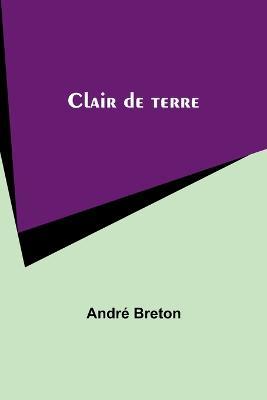 Clair de terre - Andre Breton - cover