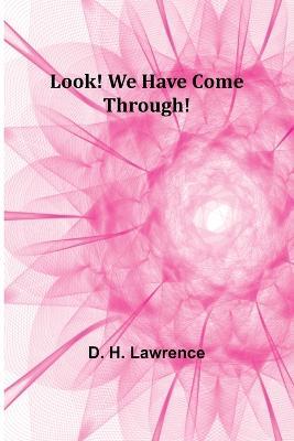 Look! We Have Come Through! - D Lawrence - cover