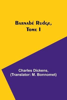Barnabe Rudge, Tome I - Charles Dickens - cover