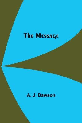 The Message - A J Dawson - cover