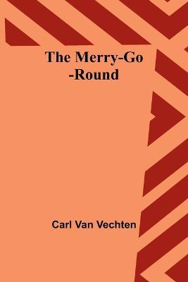 The Merry-Go-Round - Carl Van Vechten - cover