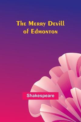 The Merry Devill of Edmonton - Shakespeare - cover
