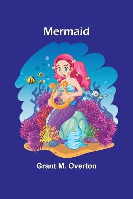 Mermaid - Grant M Overton - cover