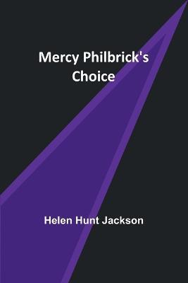 Mercy Philbrick's Choice - Helen Hunt Jackson - cover