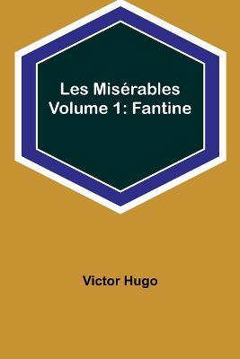 Les Miserables Volume 1: Fantine - Victor Hugo - cover