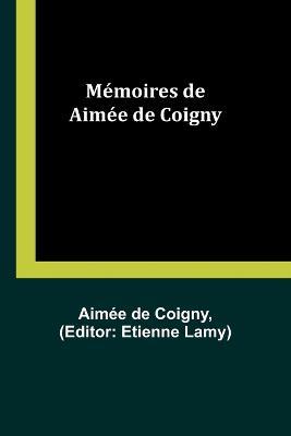 Memoires de Aimee de Coigny - Aimee de Coigny - cover