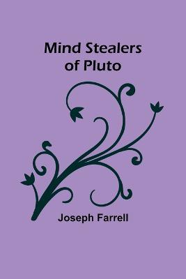 Mind Stealers of Pluto - Joseph Farrell - cover