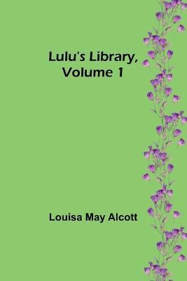 Lulu's Library, Volume 1 - Louisa May Alcott - cover