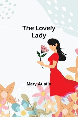 The Lovely Lady - Mary Austin - cover