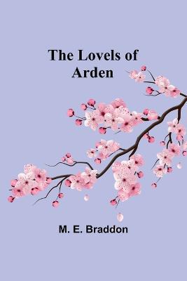 The Lovels of Arden - M E Braddon - cover