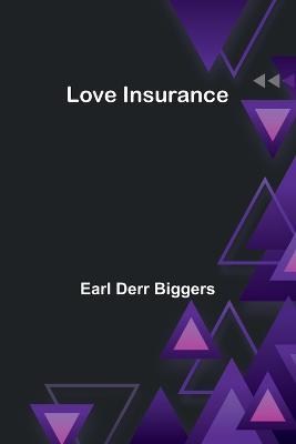 Love Insurance - Earl Derr Biggers - cover