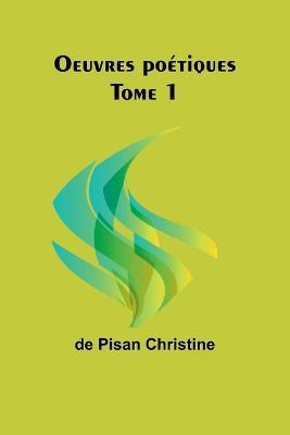 Oeuvres poetiques Tome 1 - De Pisan Christine - cover