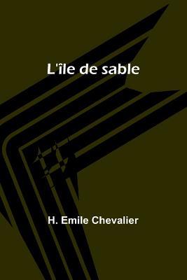 L'ile de sable - H Emile Chevalier - cover