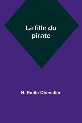 La fille du pirate - H Emile Chevalier - cover