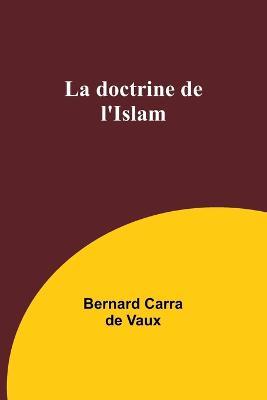 La doctrine de l'Islam - Bernard Carra Vaux - cover