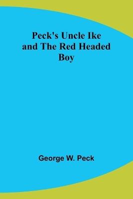 Peck's Uncle Ike and The Red Headed Boy - George W Peck - cover