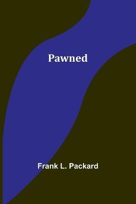 Pawned - Frank L Packard - cover