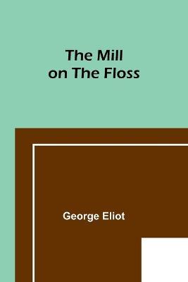 The Mill on the Floss - George Eliot - cover