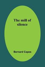 The mill of silence