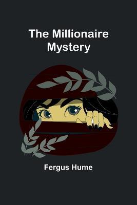 The Millionaire Mystery - Fergus Hume - cover