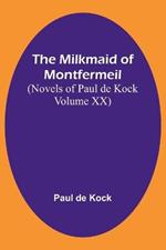 The Milkmaid of Montfermeil (Novels of Paul de Kock Volume XX)