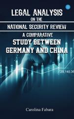 Legal analysis on the national security review: A comparative study between Germany and China