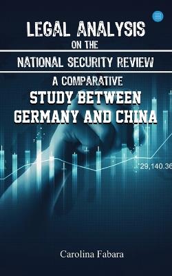 Legal analysis on the national security review: A comparative study between Germany and China - Carolina Fabara - cover