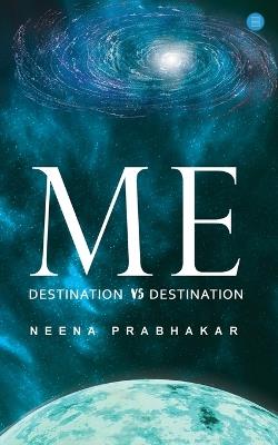 Me - Destination vs. Destination - Neena Prabhakar - cover