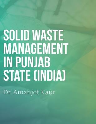 Solid waste management in Punjab State (India) - Amanjot Kaur - cover