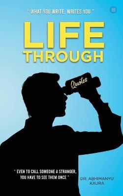 Life Through Quotes - Abhimanyu Kaura - cover