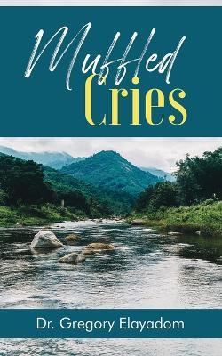 Muffled Cries - Gregory Elayadom - cover