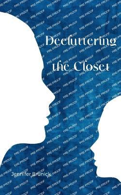 Decluttering the Closet - Jennifer Brunick - cover