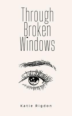 Through Broken Windows - Katie Rigdon - cover