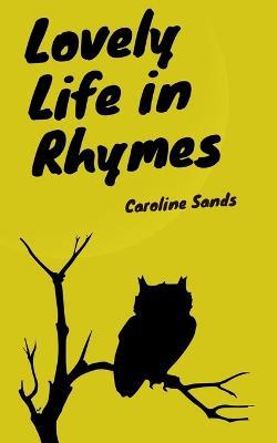 Lovely Life in Rhymes - Caroline Sands - cover