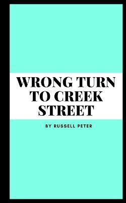 wrong turn to creek street - Russell Peter - cover