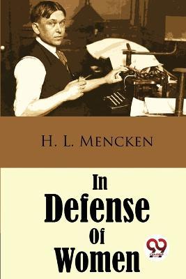 In Defense Of Women Rapeted Book) - H L Mencken - cover