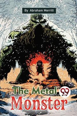 The Metal Monster - Abraham Merritt - cover