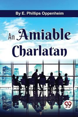 An Amiable Charlatan - E Phillips Oppenheim - cover