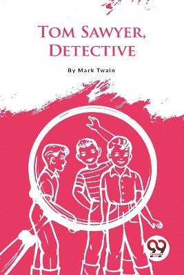 Tom Sawyer, Detective - Mark Twain - cover