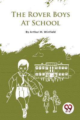 The Rover Boys At School - Arthur M Winfield - cover