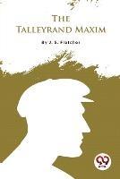 The Talleyrand Maxim - J S Fletcher - cover