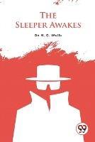 The Sleeper Awakes - H G Wells - cover