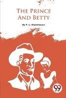 The Prince And Betty - P G Wodehouse - cover