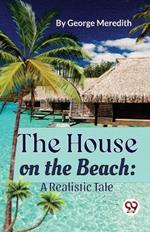 The House on the Beach: A Realistic Tale