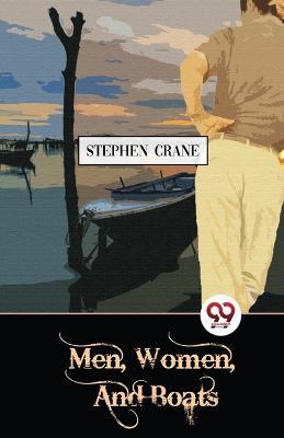 Men, Women, And Boats - Stephen Crane - cover