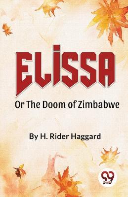 Elissaor The Doom Of Zimbabwe - H Rider Haggard - cover