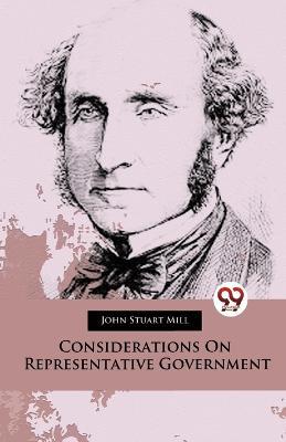Considerations On Representative Government - John Stuart Mill - cover