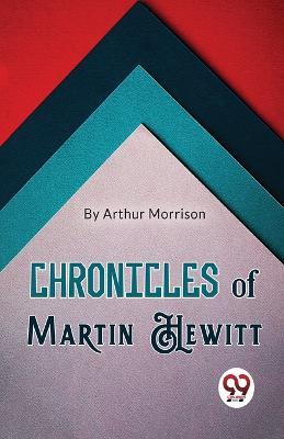 Chronicles of Martin Hewitt - Arthur Morrison - cover